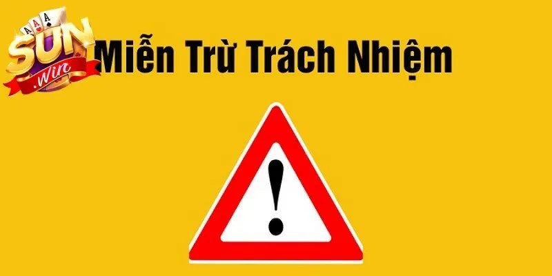 Miễn trừ trách nhiệm là quy định được Sunwin xây dựng chi tiết